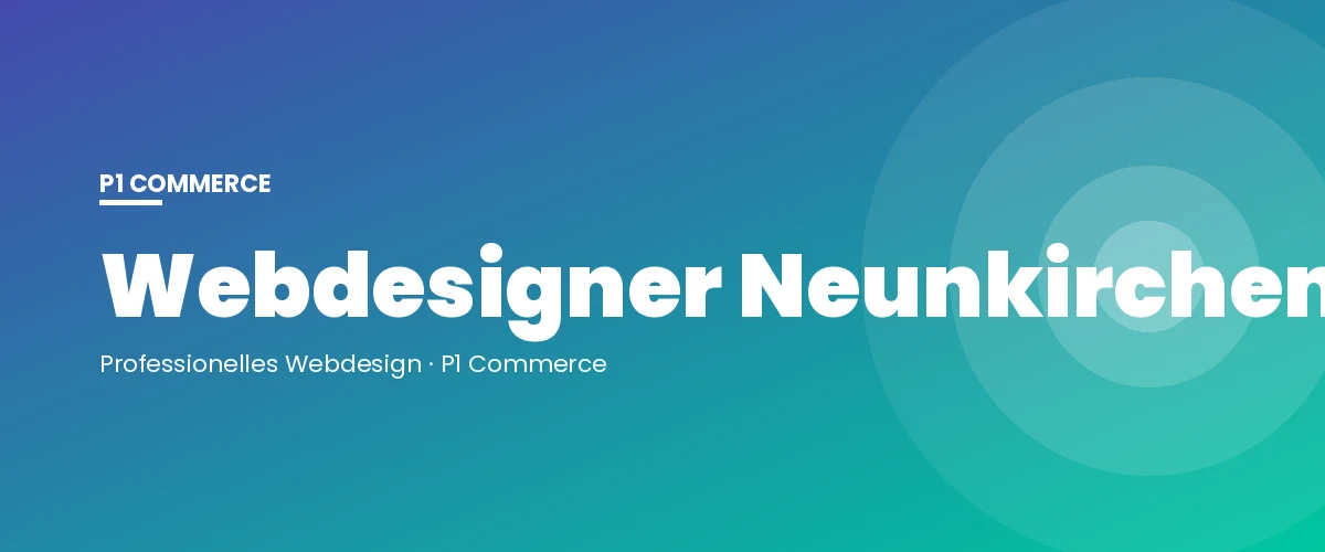 Webdesigner Neunkirchen – P1 Commerce Webagentur